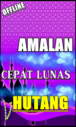 Run android online APK AMALAN WIDIR LUNAS HUTANG DALAM WAKTU SINGKAT from MyAndroid or emulate AMALAN WIDIR LUNAS HUTANG DALAM WAKTU SINGKAT using MyAndroid
