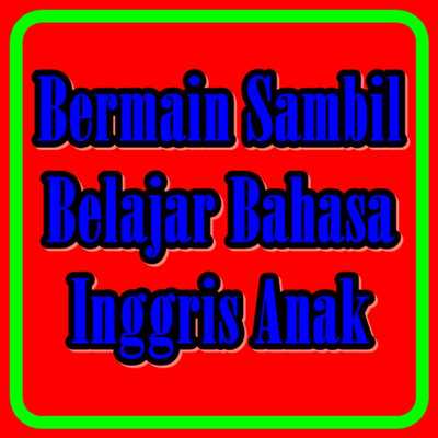 Emulate Android APK Bermain Sambil Belajar Bahasa Inggris Untuk Anak Emulate Android APK Bermain Sambil Belajar Bahasa Inggris Untuk Anak