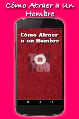 Emulate Android APK Como Atraer A Un Hombre