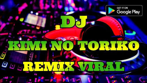 Run android online APK DJ Kimi No Toriko Remix Viral 2020 Mp3 Offline from MyAndroid or emulate DJ Kimi No Toriko Remix Viral 2020 Mp3 Offline using MyAndroid