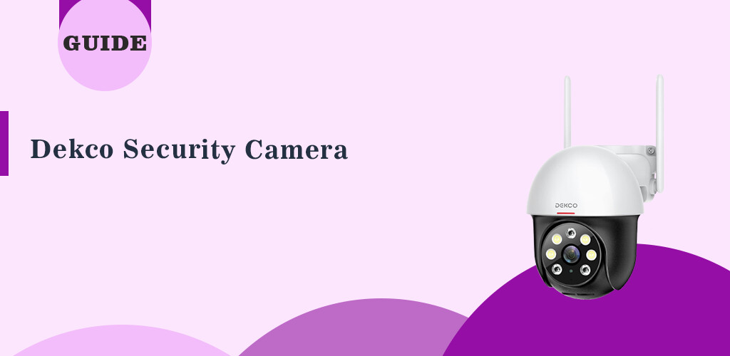 Emulate guide dekco security camera from MyAndroid or run guide dekco security camera using MyAndroid