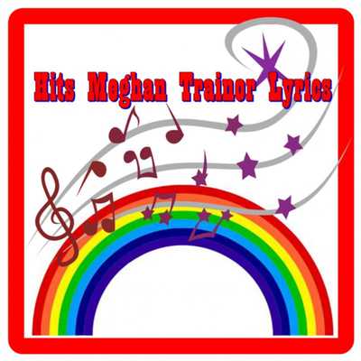 Emulate Android APK Hits Meghan Trainor Lyrics