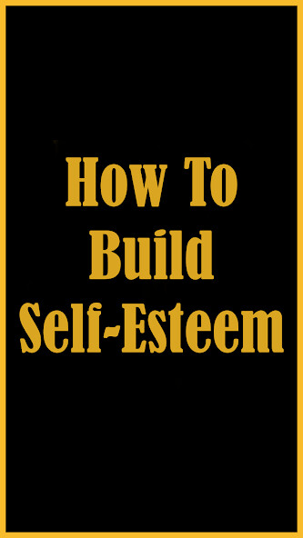 Run android online APK HOW TO BUILD SELF ESTEEM from MyAndroid or emulate HOW TO BUILD SELF ESTEEM using MyAndroid