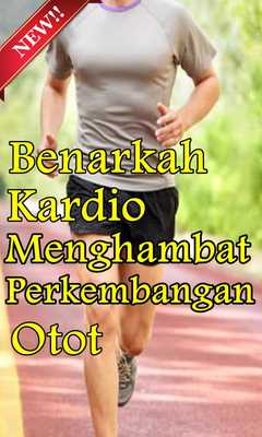 Emulate Android APK KARDIO MENGHAMBAT PERKEMBANGAN OTOT Emulate Android APK KARDIO MENGHAMBAT PERKEMBANGAN OTOT