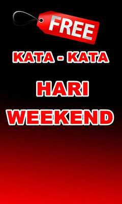 Emulate Android APK kata kata hari weekend Edisi Terbaru