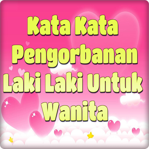 Run android online APK kata kata pengorbanan laki laki untuk wanita from MyAndroid or emulate kata kata pengorbanan laki laki untuk wanita using MyAndroid