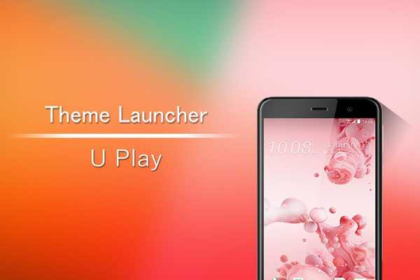 Emulate Android APK Launcher Theme for HTC U Play Emulate Android APK Launcher Theme for HTC U Play