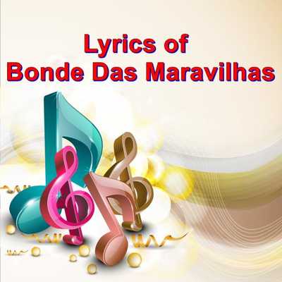 Emulate Android APK Lyrics of Bonde Das Maravilhas