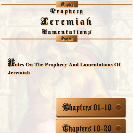 Run android online APK Notes on the Prophecy and Lamentations of Jeremiah from MyAndroid or emulate Notes on the Prophecy and Lamentations of Jeremiah using MyAndroid Run android online APK Notes on the Prophecy and Lamentations of Jeremiah from MyAndroid or emulate Notes on the Prophecy and Lamentations of Jeremiah using MyAndroid