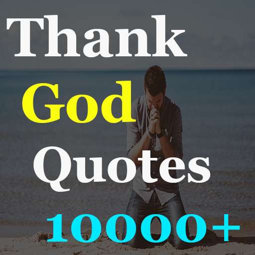 Run android online APK Thank God Quotes (10000+ Status) from MyAndroid or emulate Thank God Quotes (10000+ Status) using MyAndroid Run android online APK Thank God Quotes (10000+ Status) from MyAndroid or emulate Thank God Quotes (10000+ Status) using MyAndroid