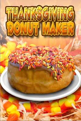 Emulate Android APK Thanksgiving Donut Maker Baker - Cook Make Candy Emulate Android APK Thanksgiving Donut Maker Baker - Cook Make Candy