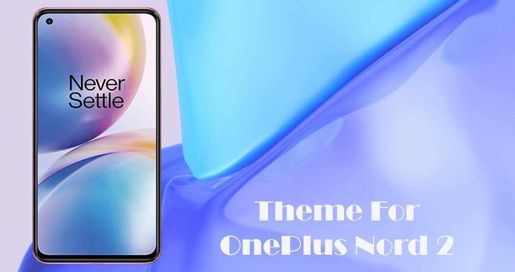 Run android online APK Theme for OnePlus Nord 2 / OnePlus Nord 2 Launcher from MyAndroid or emulate Theme for OnePlus Nord 2 / OnePlus Nord 2 Launcher using MyAndroid