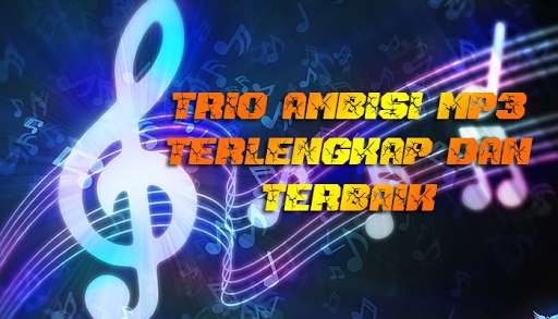 Run android online APK Trio Ambisi Mp3 Full Album Terlengkap from MyAndroid or emulate Trio Ambisi Mp3 Full Album Terlengkap using MyAndroid