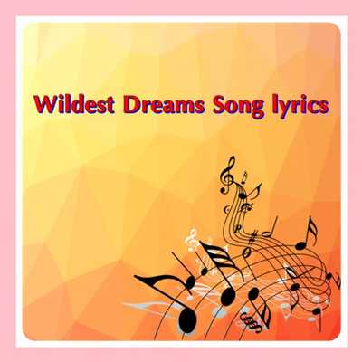 Emulate Android APK Wildest Dreams Song lyrics